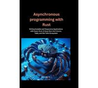 Jack K Mercer Asynchronous programming with Rust (Tascabile)