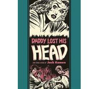 Jack Kamen Al Feldstein Ray Bradbury Daddy Lost His Head (Copertina rigida)