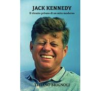 Jack Kennedy: Il Ritratto Privato Di Un Mito Moderno