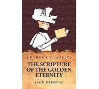Jack Kerouac The Scripture of the Golden Eternity (Copertina rigida)