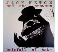 Jack Ketch & The Cro - Brimfull Of Hate