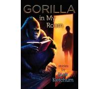 Jack Ketchum Gorilla In My Room (Tascabile)