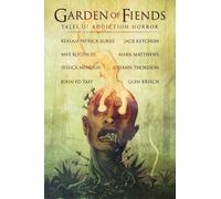 Jack Ketchum Kealan Patrick Burke Mark Matthews Garden of Fiends (Tascabile)