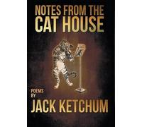 Jack Ketchum Notes from the Cat House (Copertina rigida)