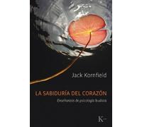 La sabiduría del Corazón: Enseñanzas de psicología budista