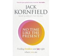 Jack Kornfield No Time Like the Present (Tascabile)