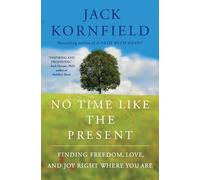 Jack Kornfield No Time Like the Present (Tascabile)
