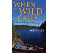 Jack Kulpa When the Wild Calls (Copertina rigida)
