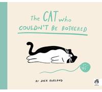 Jack Kurland The Cat Who Couldn't Be Bothered (Copertina rigida)
