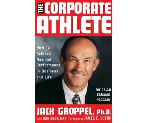 Jack L. Groppel Jim Loehr The Corporate Athlete (Copertina rigida)