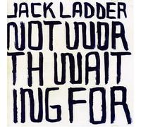 Jack Ladder - Not Worth Waiting For (Jewel Case)