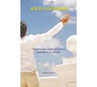 JACK LAZANNA: Finalmente sono riuscito a prendere le nuvole