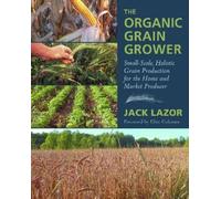 Jack Lazor The Organic Grain Grower (Tascabile)