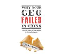 Jack Leblanc Why Your CEO Failed in China (Tascabile)