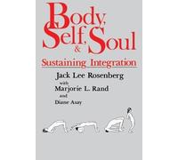 Jack Lee Rosenberg Diane Asay Margaret Randall Body, Self and Soul (Tascabile)