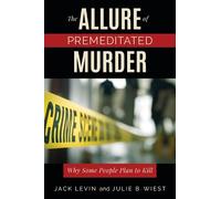 Jack Levin Julie B. Wiest The Allure of Premeditated Murder (Tascabile)