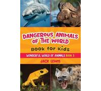 Jack Lewis Dangerous Animals of the World Book for Kids (Tascabile)