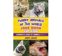 Jack Lewis Funny Animals of the World Joke Book for Kids (Copertina rigida)