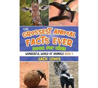 Jack Lewis The Grossest Animal Facts Ever Book for Kids (Tascabile)