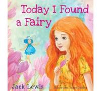 Jack Lewis Today I Found a Fairy (Copertina rigida) Today I Found...