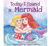 Jack Lewis Today I Found a Mermaid (Copertina rigida) Today I Found...