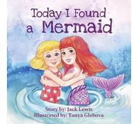 Jack Lewis Today I Found a Mermaid (Tascabile) Today I Found...