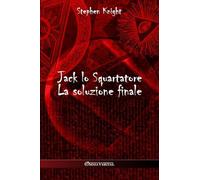 Jack lo Squartatore: La soluzione finale