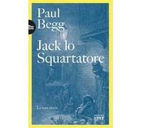 Jack lo Squartatore. La vera storia