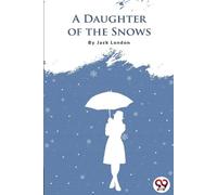 Jack London A Daughter of the Snows (Tascabile)
