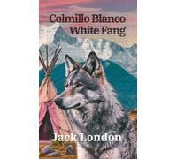 Jack London Colmillo Blanco - White Fang (Copertina rigida) Ediciones Bilingües