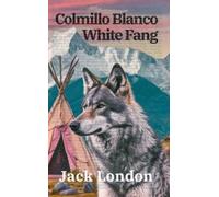 Jack London Colmillo Blanco - White Fang (Tascabile) Ediciones Bilingües
