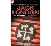 Jack London Jack London 2 - The Iron Heel and other stories (Tascabile)