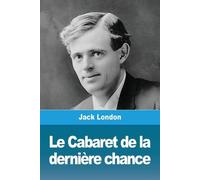 Jack London Le Cabaret de la dernière chance (Tascabile)