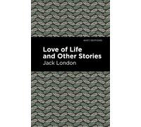 Jack London Love of Life and Other Stories (Copertina rigida) Mint Editions