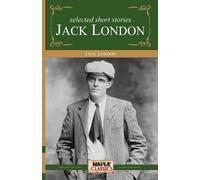 Jack London Selected Short Stories Jack London (Tascabile) Master's Collections