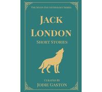 Jack London Short Stories: A Seven Day Anthology