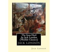 Jack London The Iron Heel, by Jack London (Penguin Classics) (Tascabile)