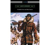 Jack London To Build a Fire and Other Stories (Tascabile)