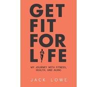 Jack Lowe Get Fit For Life (Tascabile)