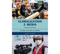 Jack Lule Globalization and Media (Tascabile) Globalization