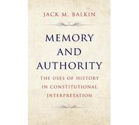 Jack M. Balkin Memory and Authority (Tascabile)
