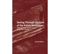 Jack M. Bloom Seeing Through the Eyes of the Polish Revolutio (Copertina rigida)