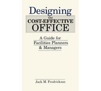 Jack M. Fredrickson Designing the Cost-Effective Office (Copertina rigida)