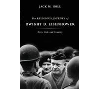 Jack M Holl The Religious Journey of Dwight D. Eisenhower (Tascabile)