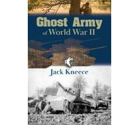Jack M Kneece Ghost Army of World War II (Tascabile)