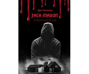 Jack Mason. Storia di un killer - [EBS Print]
