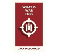 Jack McDonald What Is War For? (Tascabile) What Is It For?