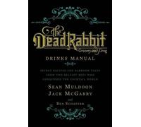 Jack McGarry, Sean Muldoon, Ben Scha – The Dead Rabbit Drinks Manual – Copertina rigida