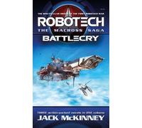 Robotech - The Macross Saga: Battlecry, Vol 1-3 by Mckinney, Jack