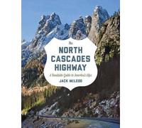 Jack McLeod The North Cascades Highway (Tascabile) North Cascades Highway